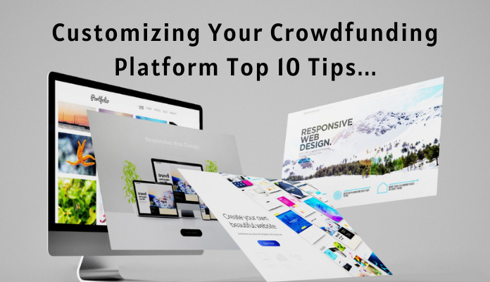 Customizing Your White-Label Crowdfunding Platform Top 10 Tips