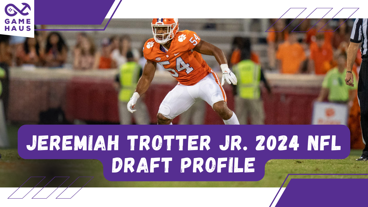 Draft Profile NFL Jeremiah Trotter Jr. 2024