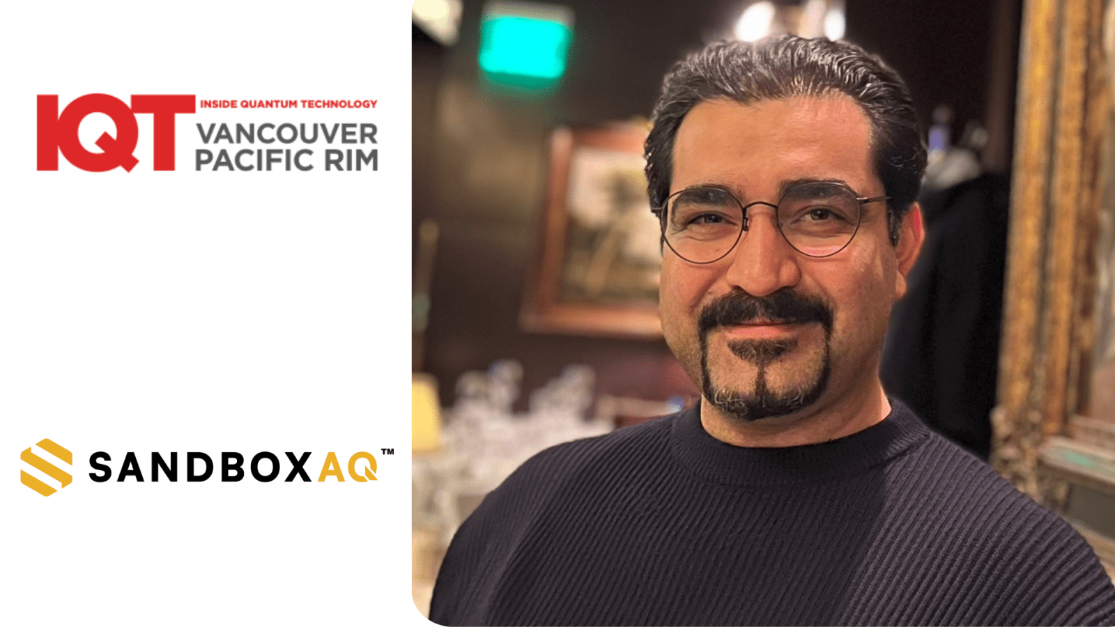 Arman Zaribafiyan, szef produktu SandboxAQ ds. platform symulacyjnych AI, jest mówcą IQT Vancouver/Pacific Rim 2024 - Inside Quantum Technology